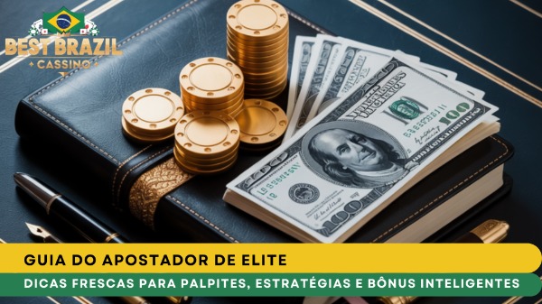 Guia do Apostador de Elite: Dicas Frescas para Palpites, Estratégias e Bônus Inteligentes