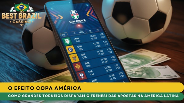 O Efeito Copa América: Como Grandes Torneios Disparam o Frenesi das Apostas na América Latina